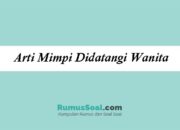 Arti Mimpi Didatangi Perempuan Menurut Islam: Tanda Pertemuan atau Hubungan Baru?