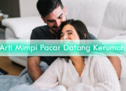 Arti Mimpi Datang ke Rumah Pacar Menurut Islam: Pertanda Kedekatan dan Komitmen?