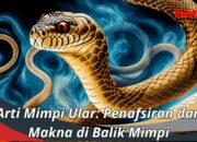 Makna Mimpi Bertemu Ular Besar Menurut Islam