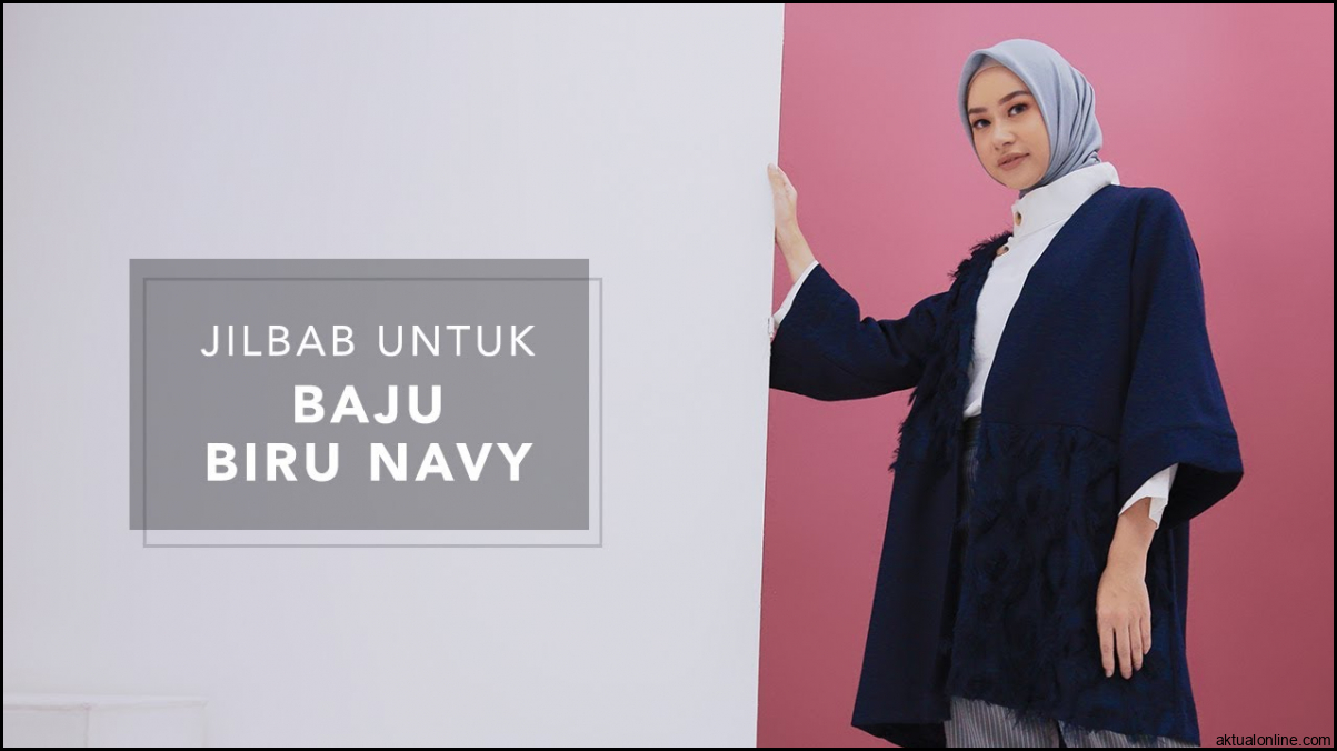 Baju Biru Dongker Cocok Dengan Kerudung Warna Apa - Pintar Mencocokan